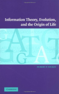 Hubert P. Yockey — Information theory, evolution, and the origin of life