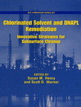 Susan M. Henry, Scott D. Warner  — Chlorinated Solvent and DNAPL Remediation. Innovative Strategies for Subsurface Cleanup