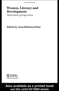 Robinson-Pant — Women, Literacy and Development - Alternative Perspectives (Routledge Studies in Literacy)