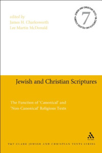 James H. Charlesworth, Lee Martin McDonald — Jewish and Christian Scriptures: The Function of 'Canonical' and 'Non-Canonical' Religious Texts