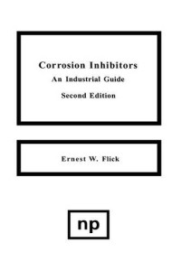 Ernest W. Flick — Corrosion inhibitors: an industrial guide