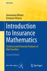 Annamaria Olivieri, Ermanno Pitacco — Introduction to Insurance Mathematics: Technical and Financial Features of Risk Transfers