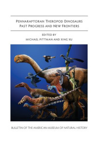 Michael Pittman, Xing Xu — Pennaraptoran theropod dinosaurs : past progress and new frontiers