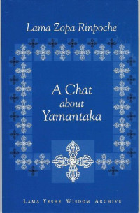 Lama Zopa Rinpoche — A Chat About Yamantaka
