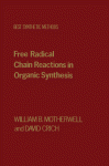 William B. Motherwell, David Crich, Alan R. Katritzky, O. Meth-Cohn and C. S. Rees (Auth.) — Free Radical Chain Reactions in Organic Synthesis