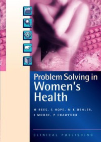 Margaret Rees, Hope Sally, Martin K., M.D., Ph.D. Oehler, Jane Moore, Polly Crawford — Problem Solving in Women's Health