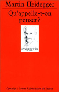 Martin Heidegger, Quadrige — Qu'appelle-t-on penser ?