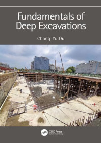 Chang-Yu Ou — Fundamentals of Deep Excavations