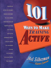 Mel Silberman, Karen Lawson — 101 Ways to Make Training Active