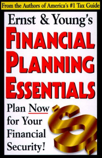 Ernst & Young LLP, Robert J. Garner, Robert B. Coplan, Martin Nissenbaum, Barbara J. Raasch, Charles L. Ratner — Ernst & Young's Financial Planning Essentials (Ernst and Young's Financial Planning Essentials)