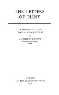 A. N. Sherwin-White — The Letters of Pliny: a historical and social Commentary