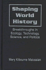 Matossian, Mary Kilbourne — Shaping World History (Sources and Studies in World History)