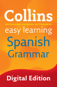 Amiot-Cadey, Gaëlle — Collins Easy Learning Spanish Grammar