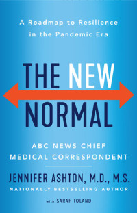 Jennifer Ashton, M.D. — The New Normal: A Roadmap to Resilience in the Pandemic Era
