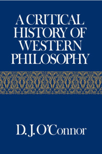 D.j. O'connor — Critical History of Western Philosophy