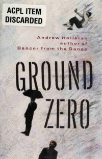 Andrew Holleran — Ground Zero