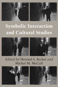 Howard S. Becker, Michal M. McCall — Symbolic Interaction and Cultural Studies