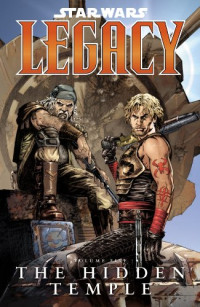 John Ostrander — The Hidden Temple (Star Wars - Legacy, Vol. 5)