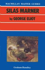 Graham Handley (auth.) — Silas Marner by George Eliot