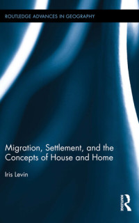 Iris Levin — Migration, Settlement, and the Concepts of House and Home