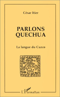 César Itier — Parlons quechua la langue du cuzco