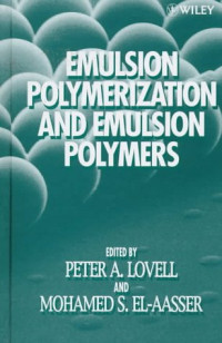 Peter A. Lovell, Mohamed S. El-Aasser — Emulsion Polymerization and Emulsion Polymers