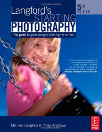 Philip Andrews, Michael Langford, — Langford's Starting Photography: The Guide to Great Images with Digital or Film, Fifth Edition