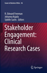 Freeman, R. Edward; Kujala, Johanna; Sachs, Sybille — Stakeholder Engagement