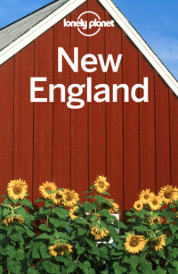 Lonely Planet, Benedict Walker, Amy C Balfour, Gregor Clark, Adam Karlin, Brian Kluepfel, Regis St Louis, Mara Vorhees, Isabel Albiston, Robert Balkovich — Lonely Planet New England