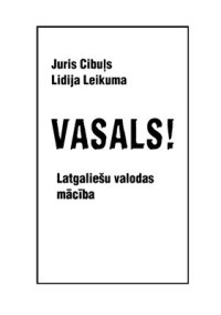 Cibuļs J. — Vasals! Latgaliešu valodas mācība