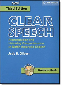Judy B. Gilbert — Clear Speech: Pronunciation and Listening Comprehension in American English. Student’s Book