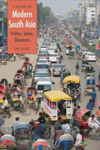 Ian Talbot — A History of Modern South Asia: Politics, States, Diasporas