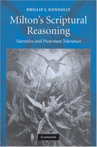 Phillip J. Donnelly — Milton's Scriptural Reasoning: Narrative and Protestant Toleration