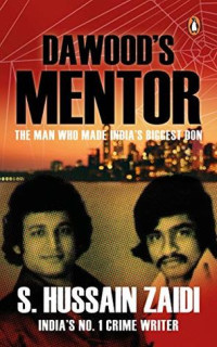 S HUSSAIN ZAIDI — Dawood’s Mentor