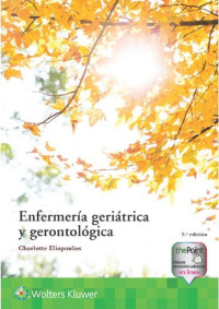 Charlotte Eliopoulos — Enfermería geriátrica y gerontológica (Spanish Edition)
