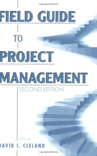 David I. Cleland — Field Guide to Project Management
