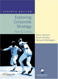 Gerry Johnson, Kevan Scholes, Richard Whittington — Exploring Corporate Strategy: Text & Cases