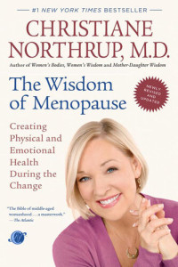Christiane Northrup, M. D. — The Wisdom of Menopause