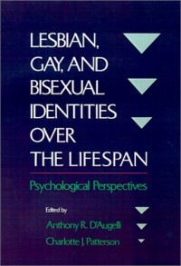 Anthony R. D'Augelli, Charlotte J. Patterson — Lesbian, Gay, and Bisexual Identities over the Lifespan: Psychological Perspectives