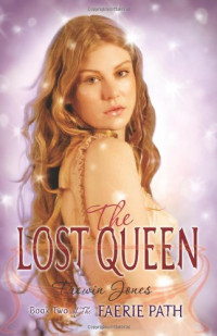 Frewin Jones — The Faerie Path #2: The Lost Queen: Book Two of The Faerie Path