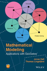 Jonas Hall, Thomas Lingefjärd — Mathematical Modeling: Applications with GeoGebra