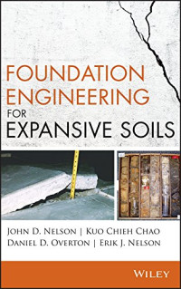 John D. Nelson, Kuo Chieh Chao, Daniel D. Overton, Erik J. Nelson — Foundation Engineering for Expansive Soils