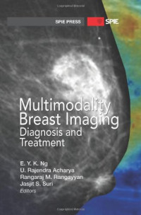 E. Y. K. Ng, U. Rajendra Acharya, Rangaraj M. Rangayyan, Jasjit S. Suri — Multimodality Breast Imaging: Diagnosis and Treatment