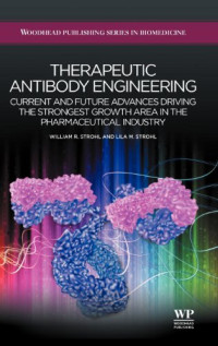William Strohl, Lila Strohl — Therapeutic antibody engineering: Current and future advances driving the strongest growth area in the pharmaceutical industry