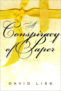 David Liss — A Conspiracy of Paper: A Novel