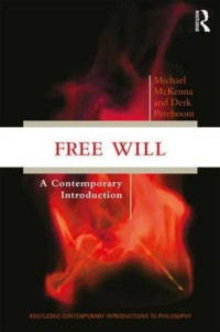 Michael McKenna, Derk Pereboom — Free Will: A Contemporary Introduction