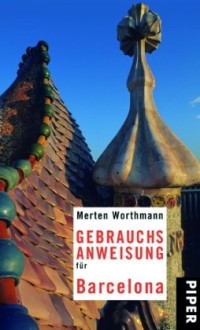 Merten Worthmann — Gebrauchsanweisung für Barcelona