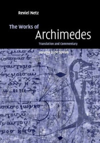 Archimedes; Reviel Netz (ed.,trans.) — The Works of Archimedes: Volume 2, On Spirals: Translation and Commentary