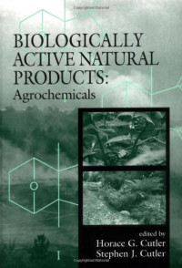 Horace G. Cutler, Stephen J. Cutler — Biologically Active Natural Products - Agrochemicals