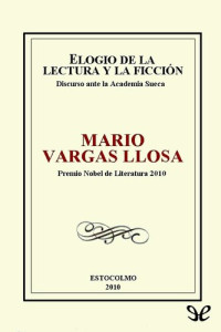 Mario Vargas Llosa — Elogio de la lectura y la ficción